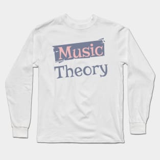 Music theory Long Sleeve T-Shirt